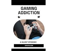 Gaming Addiction: A Silent Epidemic
