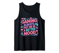 Gaming Always Put Me In A Better Mood Gamer Hobby - Camiseta sin Mangas