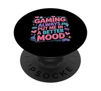 Gaming Always Put Me In A Better Mood Gamer Hobby - PopSockets PopGrip Adhesivo