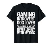 Gaming Amante de los Perros introvertidos Los Juegos Nunca se sienten Solos con mi Perro Camiseta