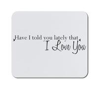 Gaming Mouse Pad ¿Te he Dicho últimamente Que te Amo? Alfombrilla De RatóN