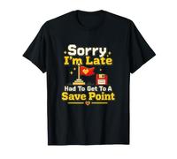 Gaming Nerd Sorry I'm Late Save Point Videojuego Humor Camiseta
