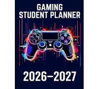 Gaming Student Planner 2026-2027: Dated Weekly and Monthly Academic Agenda for Elementary to High School Learners with Subject and Teacher Log, Exam and Project Tracker