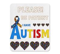 Gaming Tapete por Favor, Tenga Paciencia. Tengo Un Cartel De Concienciación sobre El Autismo. Duradera Alfombrilla Escritorio Lavable Protector Escritorio para Computadora Ordenadores 25X30Cm