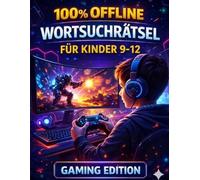 Gaming Wortsuchrätsel für Kinder - 100 % Offline Rätselspaß: 100 spannende Wortsuche-Challenges mit über 1000 versteckten Gaming-Begriffen - Denkspaß ... - Wortsuchrätsel für Kinder von 9-12 Jahren)