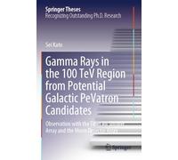 Gamma Rays in the 100 TeV Region from Potential Galactic PeVatron Candidates: Observation with the Tibet Air Shower Array and the Muon Detector Array (Springer Theses)