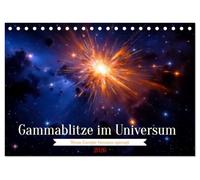 Gammablitze im Universum (Tischkalender 2026 DIN A5 quer), CALVENDO Monatskalender: Wenn Sterne kollabieren, entfesselt das Universum seine größte Energie.