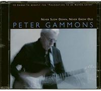 Gammons,Peter - Never Slow Down, Never Grow Old