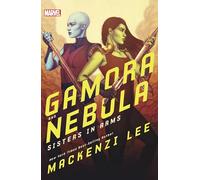 Gamora and Nebula: Sisters in Arms: 2 (Marvel Rebels & Renegades)