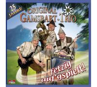 Gamsbart Trio,Original - 25 Jahre Fetzig auf Gspielt!