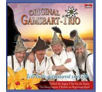 Gamsbart Trio,Original - Ich Hab Geträumt Von Dir