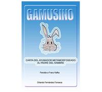 Gamusino.: Carta del ayunador metamorfoseado al padre del hambre.