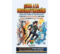¡GANA A LA PROCRASTINACIÓN!: Testimonios Reales de Transformación + Guía con ejercicios prácticos que crean impulso y te llevan a lograr tus metas