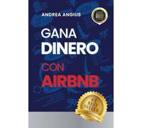 GANA DINERO CON AIRBNB: Estrategias para Rentabilizar Alquileres a Corto Plazo y Maximizar Ingresos en el Sector Hotelero