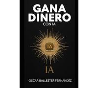 Gana Dinero con IA: Descubre cómo la inteligencia artificial puede abrirte las puertas de un nuevo futuro financiero y darte la vida que sueñas