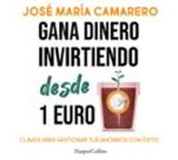 Gana Dinero Invirtiendo Desde 1 Euro (audiolibro)