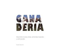Ganadería: Desarrollo en zonas áridas, semiáridas, tropicales y subtropicales (ZONAS ARIDAS)