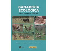 GANADERIA ECOLOGICA: APUNTES PARA MASTER (AGRICULTURA)