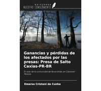 Ganancias y pérdidas de los afectados por las presas: Presa de Salto Caxias-PR-BR: El caso de la comunidad de Nova União en Cascavel - Paraná