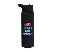 Ganar dinero, no amigos, gracioso, ajetreo, moler, citas sarcásticas Stainless Steel Insulated Water Bottle