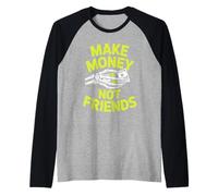Ganar Dinero sin Amigos Diseño gráfico para emprendedores Camiseta Manga Raglan