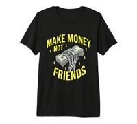 Ganar Dinero sin Amigos Diseño gráfico para emprendedores Camiseta Premium