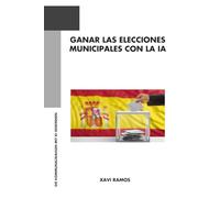 Ganar las elecciones municipales con la IA