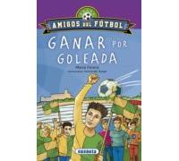 Ganar por goleada (Amigos del fútbol)
