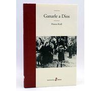 Ganarle a Dios (Edhasa Literaria)