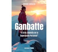 Ganbatte: “El Arte Japonés de la Superación Personal"