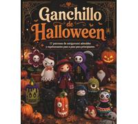 Ganchillo de Halloween: 17 patrones de amigurumi adorables y espeluznantes paso a paso para principiantes