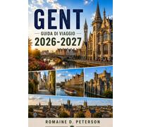 Gand Guida di viaggio 2026-2027: Scopri canali medievali, castelli storici, monumenti culturali, la cucina locale e consigli pratici per la tua vacanza in Belgio.