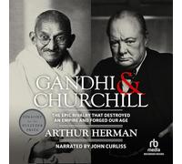 Gandhi & Churchill: La rivalidad épica que destruyó un imperio y forjó nuestra era