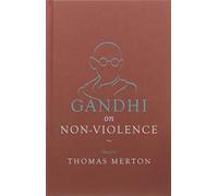 Gandhi on Non-Violence [Hardcover] [Jan 01, 2016] Thomas Merton