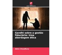 Gandhi sobre a gestão fiduciária: Uma abordagem ética