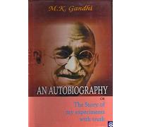 Gandhis Autobiography The Story Of My Experiments With Truth