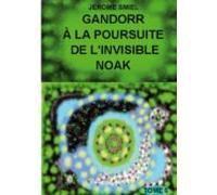 Gandorr À La Poursuite De Linvisible Noak (ebook)