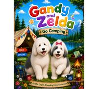 Gandy and Zelda: Go Camping (Gandy and Zelda: An Old English Sheepdog Colouring Book Series)