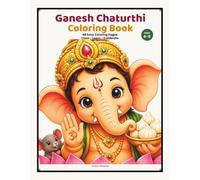 Ganesh Chaturthi Coloring Book for Kids: 48 Easy Coloring Pages Featuring Lord Ganesha, Family Traditions, Temples, Rangoli, Modaks & Festival Fun