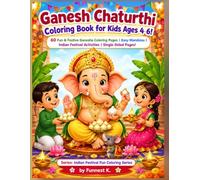 Ganesh Chaturthi Coloring Book for Kids Ages 4-6!: 60 Fun & Festive Ganesha Coloring Pages | Big Bold Lines | Indian Festival Activities | Single-Sided Pages! (Indian Festival Fun Coloring Series)