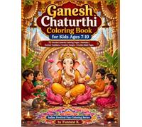Ganesh Chaturthi Coloring Book for Kids Ages 7-10!: 70 Detailed Ganesha Coloring Pages | Mandalas, Festival Traditions & Creative Designs | Fun Activity Pages! (Indian Festival Fun Coloring Series)