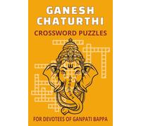 Ganesh Chaturthi Crossword Puzzles: Crossword Puzzles With Easy To Read Print About Ganesh Chaturthi, Ganpati Bappa Morya, Ganeshotsav And More I 6x9 ... Gift, Festival, Relaxation And Free Times