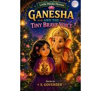 Ganesha and the Tiny Brave Voice (Little Hindu Heroes)