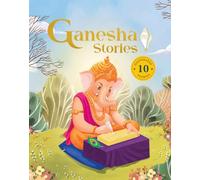 Ganesha Stories: 10 Illustrated Stories of Lord Ganesha for Children I Hindu Mythology | Indian Gods and Goddesses | Bedtime Storybook | Indian Folklore & Legends I Ages 5+ I [Select Learning]