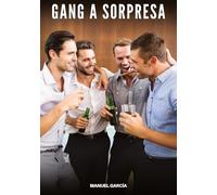 Gang a Sorpresa: Racconti Erotici Gay di Sesso Esplicito per Uomini Adulti: 158