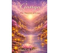 Ganga: The Descent of Grace (Sacred Histories)