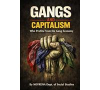 GANGS AND CAPITALISM: Who Profits from the Gang Economy