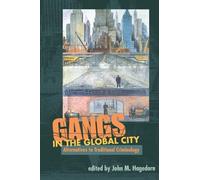 [(Gangs in the Global City: Alternatives to Traditional Criminology )] [Author: John M. Hagedorn] [Jan-2007]