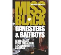 Gangstars & Bad Boys: Il bersaglio - Come due alberi senza radici - Amnesia: 27 (Miss Black Special)