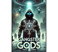 GANGSTER GODS: EXPLORING THE WORLD OF THE ANUNNAKI
